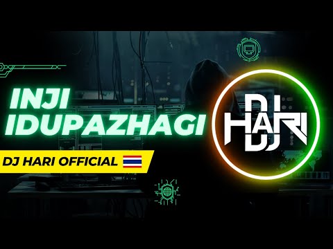 Dj Hari - Inji Idupazhagi [THAIBEAT MIX 2025]