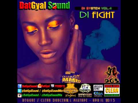 DatGyal Sound - Di Fight Mixtape - April 2015