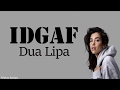 Dua Lipa – IDGAF (Lyrics)||2018 New song|| Dua Lipa – IDGAF (Lyrics)||2018 New song||
