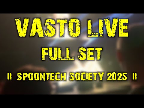 Vasto LIVE (full set) @ Spoontech Society 2025