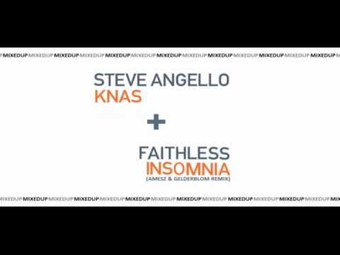 Knas + Insomnia [Steve Angello Vs. Faithless Mix]