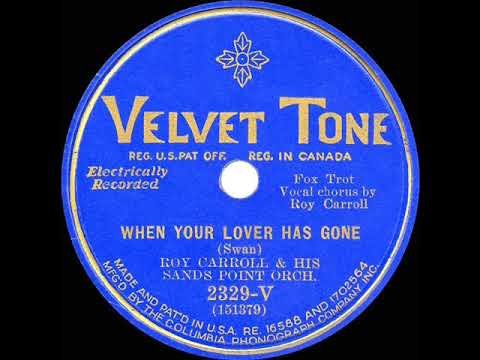 1931 Sam Lanin (as ‘Roy Carroll’) - When Your Lover Has Gone (Paul Small, vocal)