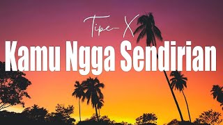 Download lagu Tipe-X - Kamu Ngga Sendirian - LIRIK mp3 Download lagu Tipe-X - Kamu Ngga Sendirian - LIRIK mp3