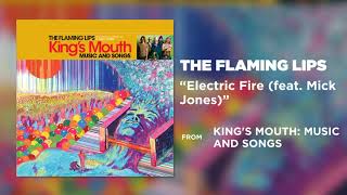 The Flaming Lips - Electric Fire (feat. Mick Jones) [Official Audio]