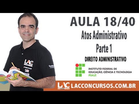 Aula 18/40 - Concurso IFPI 2016 - Atos Administrativo   Parte 1