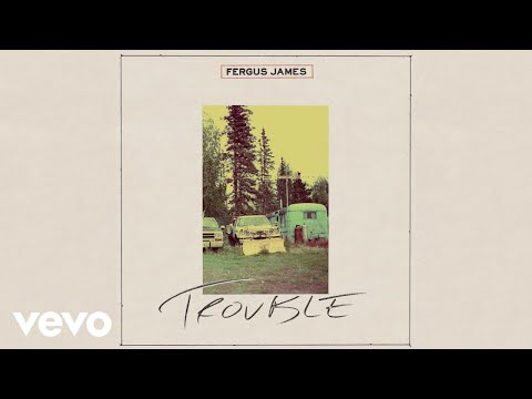 Fergus James - Trouble (Official Audio)