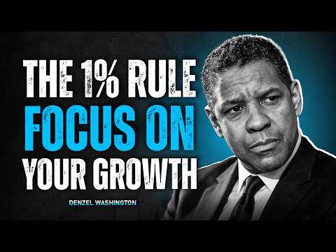 The 1% Rule, Focus On Your Growth | Denzel Washington Motivational Life Advice | Inspire Force