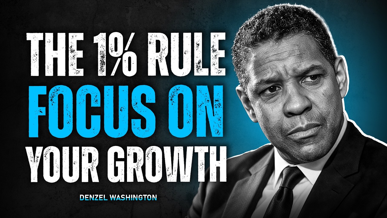 The 1% Rule, Focus On Your Growth | Denzel Washington Motivational Life Advice | Inspire Force
