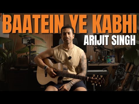 Baatein Ye Kabhi Na - Arijit Singh