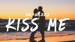 Crawlers - Kiss Me (Lyrics)