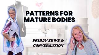 Sewing for the Mature Body: Special Guest + Friday Sews