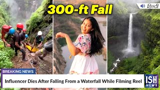 Influencer Dies After Falling From a Waterfall While Filming Reel