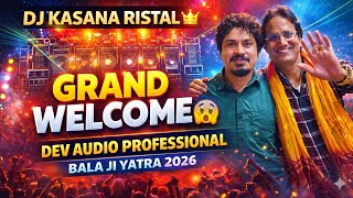 Download lagu DJ Kasana Ristal👑ने किया Dev Audio Professional का Grand Welcome😱| Bala Ji Yatra Muzaffarnagar 2026 mp3