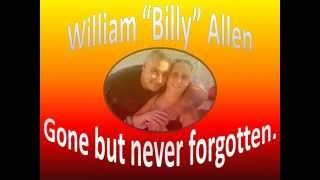William &quot;Billy&quot; Allen - Gone, but not forgotten