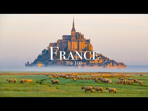 Top 100 Places To Visit in France - Ultimate Travel Guide