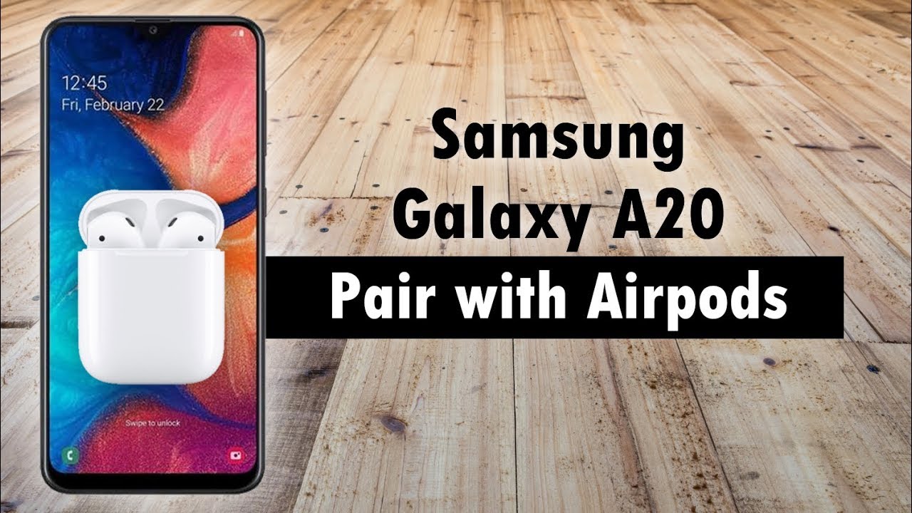 Samsung Galaxy A20 How to Pair with Airpods