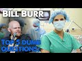 Bill Burr Advice Top 5 Dumb Questions Colonoscopy Nurse Nov 2020 Monday Morning Podcast