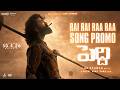 Rai Rai Raa Raa Song Promo Peddi Ram Charan Janhvi Kapoor AR Rahman Buchi Babu