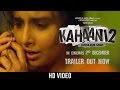 Kahaani 2 -Durga Rani Singh | Official HD Trailer | Vidya Balan | Arjun Rampal | Sujoy Ghosh