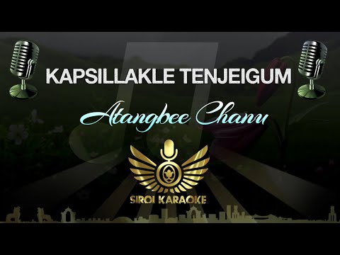 Atangbee Chanu - Kapsillakle Tenjeigum (Manipuri Karaoke Version)