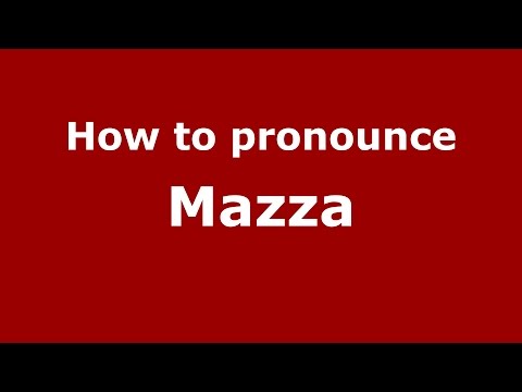 How to pronounce Mazza