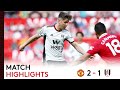 Man Utd 2-1 Fulham | Premier League Highlights | Fulham End Superb Season In Defeat