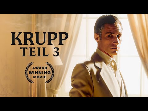 Krupp - Eine deutsche Familie - Teil 3 | Deutscher Dramafilm