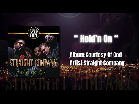 “ Hold’n On “written and arranged by: Jesse Murrah and Straight Company