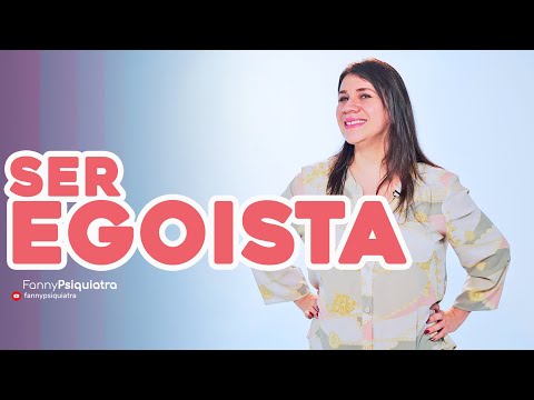 SER EGOISTA || FANNY PSIQUIATRA