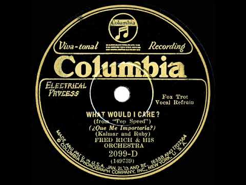1930 Fred Rich - What Would I Care? (Rollickers, vocal)