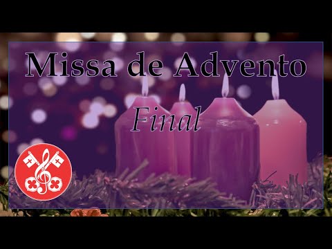 Missa de Advento - Canto Final