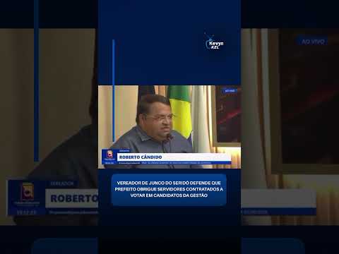 Vereador da PB defende que prefeito obrigue servidores contratados a votar em candidatos da gestão