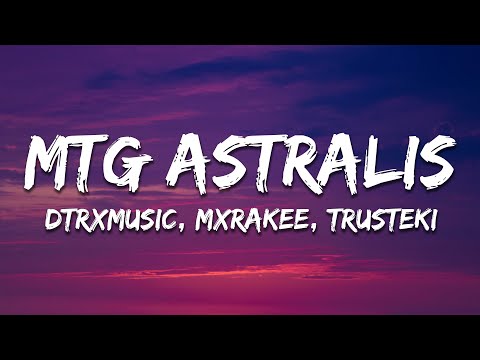Dtrxmusic, MXRAKEE & trusteki - MTG ASTRALIS