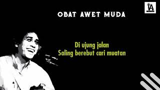 Download lagu Obat Awet Muda - Iwan Fals (Lirik Lagu) mp3