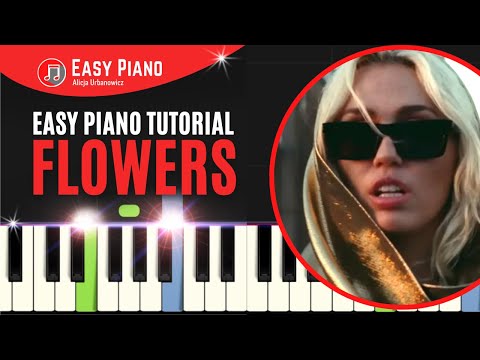 Flowers - Miley Cyrus I Easy Piano Tutorial I Sheet Music I Notes for Beginners I SLOW I Chords PDF