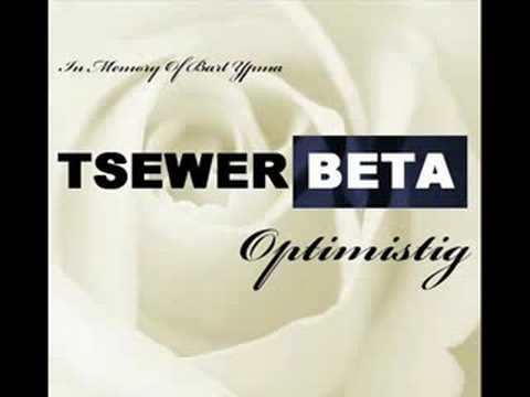 Tsewer Beta - Optimistig (In Memory Of Bart Ypma)