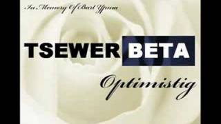 Tsewer Beta - Optimistig (In Memory Of Bart Ypma)