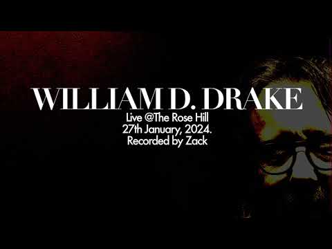 William D. Drake, Live @ The Rose Hill | January 27th, 2024.