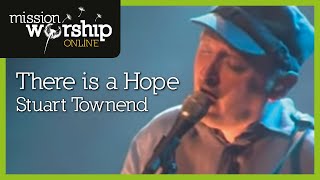 Stuart Townend - There Is A Hope