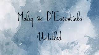 Maliq &amp; D&#39;Essentials - Untitled (Lyrics)