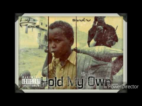 "Hold my own" LiL Face ft G.swiv