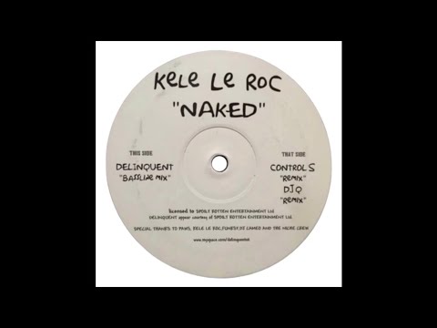 Kele Le Roc - Naked (Delinquent Bassline MIX)