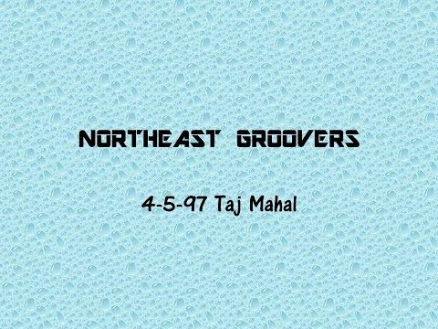 Northeast Groovers - 4/5/97 @ Taj Mahal (Full CD)
