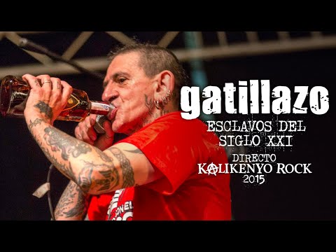 Gatillazo - Esclavos del Siglo XXI (Directo Kalikenyo Rock 2015)