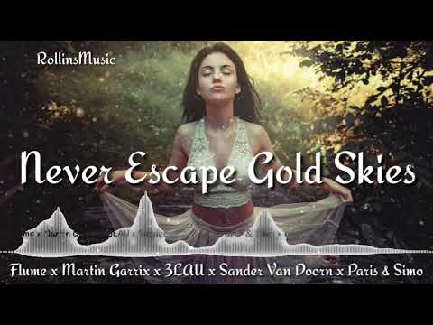 Flume x Martin Garrix x 3LAU x Sander Van Doorn x Paris & Simo x DVVBS - Never Escape Gold Skies