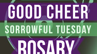 17 Minute Rosary - TUESDAY - Sorrowful - GOOD CHEER - Christmas Rosary in English