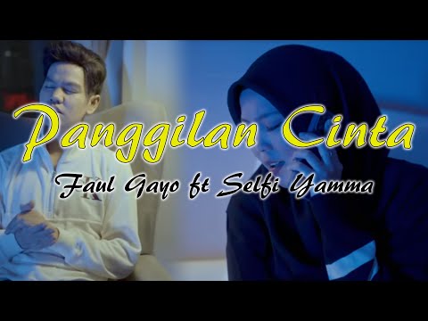 Panggilan Cinta - Faul Gayo ft Selfi Yamma
