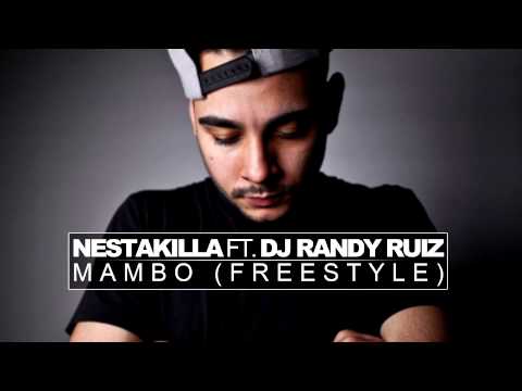 NESTAKILLA FT. DJ RANDY RUIZ | MAMBO (FREESTYLE) | 2014