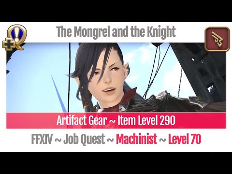 FFXIV Machinist Level 70 Job Quest ~ Stormblood ~ The Mongrel and the Knight