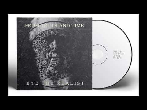 Eye the Realist - From Truth and Time